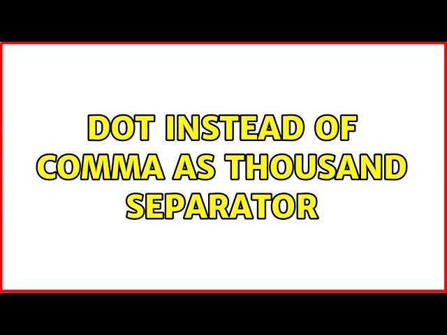 dot instead of comma as thousand separator (2 Solutions!!)