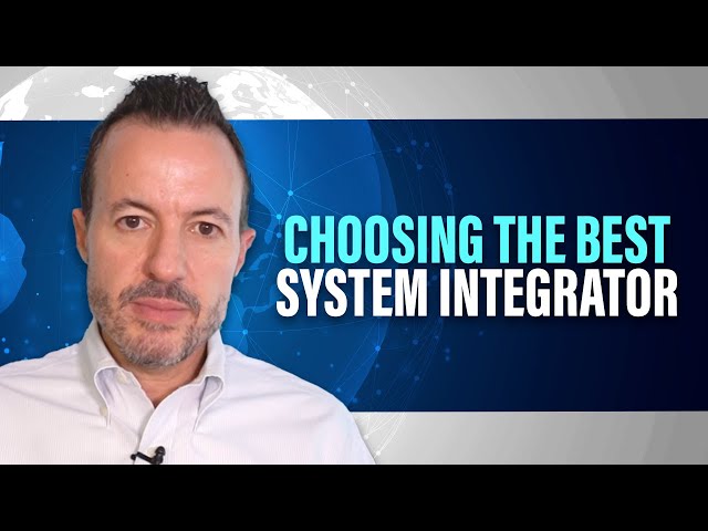 How to Select the Best Systems Integrator for Your Digital Transformation