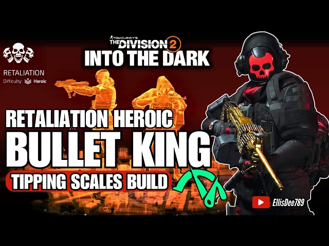 Retaliation Heroic | BULLET KING Tipping Scales Tank Build - The Division 2