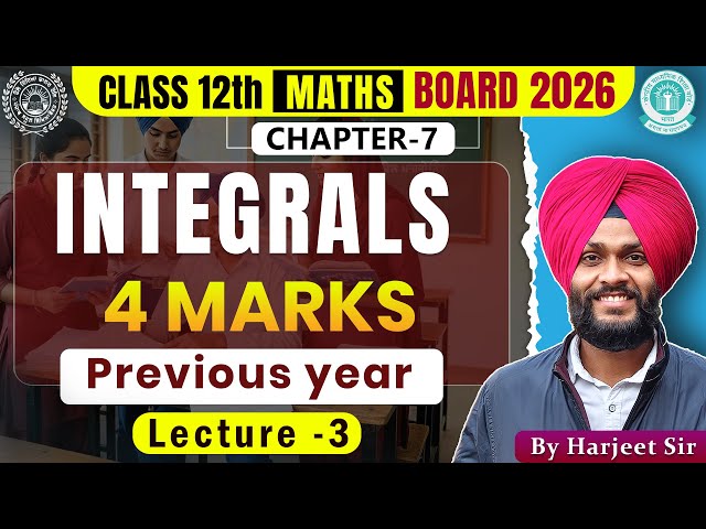 L-3🔥INTEGRALS (4 Marks) IMPORTANT PYQ's Chap-7🔥12TH CLASS ||CEP Preboard Exam|| PSEB 2026|| CBSE