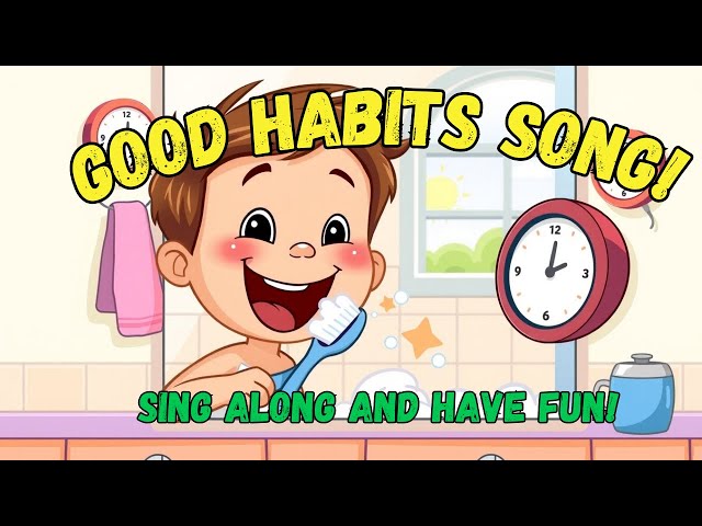 Good Habits Song for Kids | Learn Healthy Habits | Fun Educational Song by BrightKids Academy