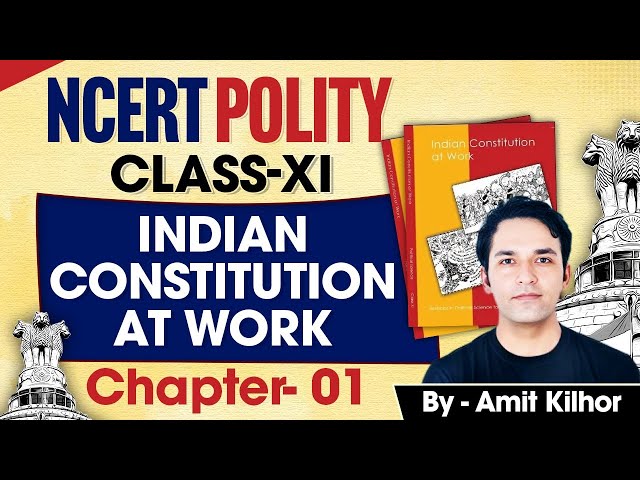 NCERT POLITY class XI   Indian constitution at work   Chapter 1  AMIT KILHOR