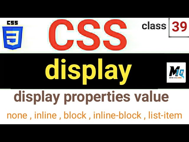 CSS display properties | values  inline , block ,list-item