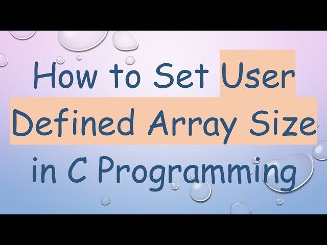 How to Set User Defined Array Size in C Programming