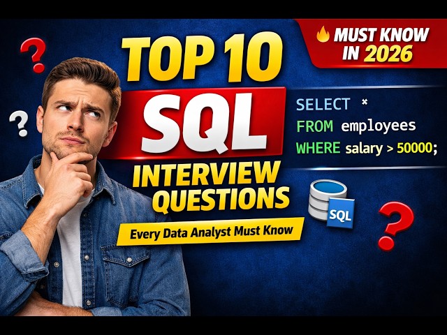 Top 10 SQL Interview Questions for Data Analysts (2026)