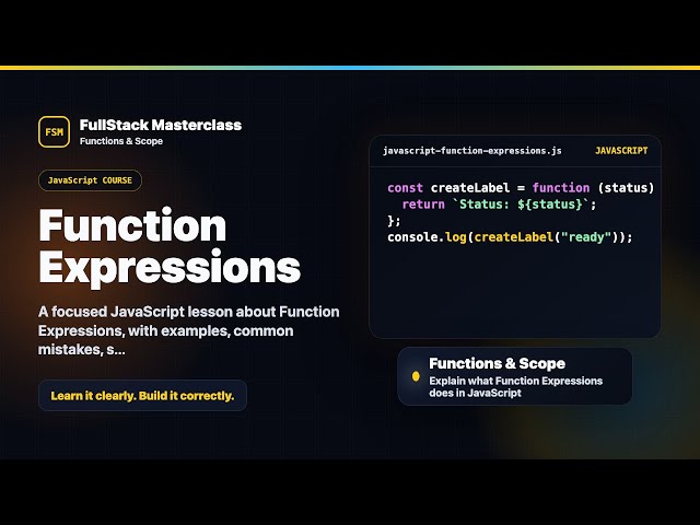 Function Expressions Explained | FullStack Masterclass JavaScript Course