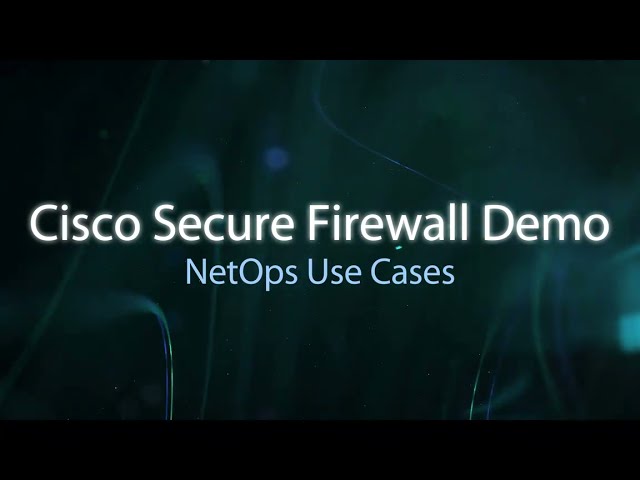 Cisco Secure Firewall 7.4 NetOps Demo: A glimpse into why!