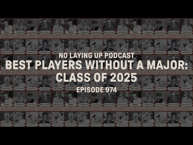 Best Players Without A Major - Class of 2025 | NLU Pod, Ep 974