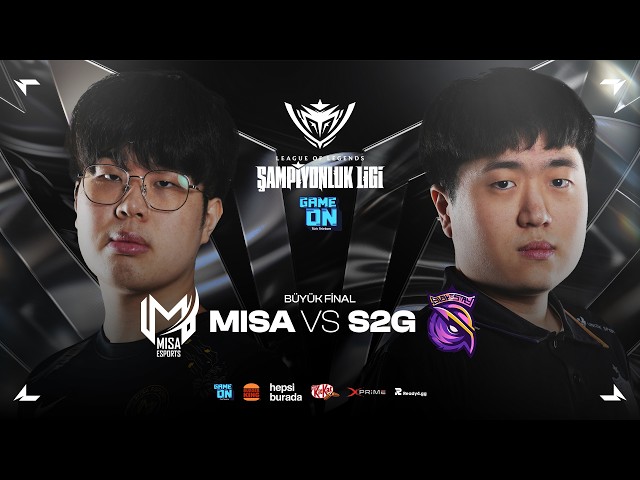 MISA Esports 🆚 S2G Esports — GAMEON Şampiyonluk Ligi Büyük Finali — BO5