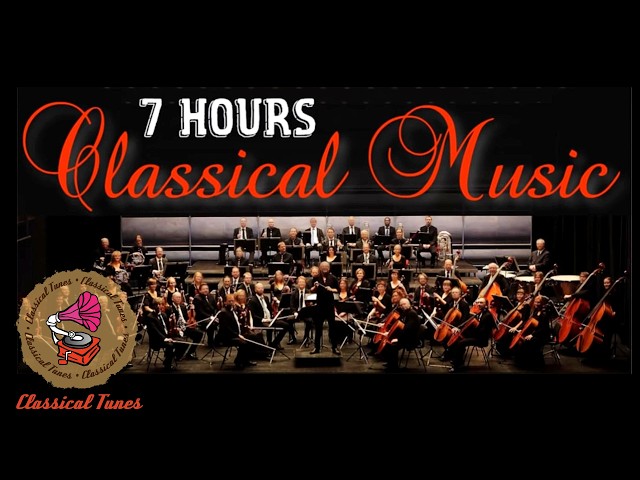 7 Hours Classical Music | Symphonic Orchestral Non Stop Music