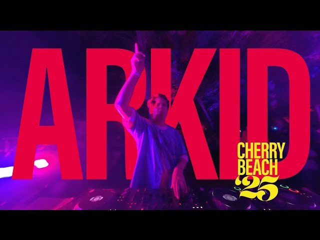Arkid @ Cherry Beach '25 August 24 9pm