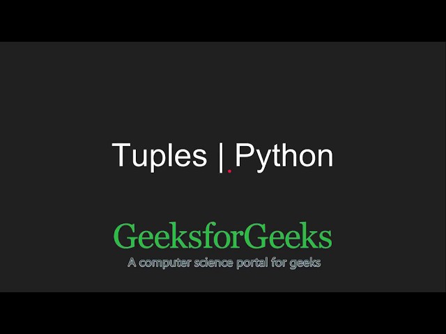 Python Programming Tutorial - Tuples | GeeksforGeeks