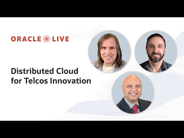 Distributed cloud for telcos innovation | Oracle Live