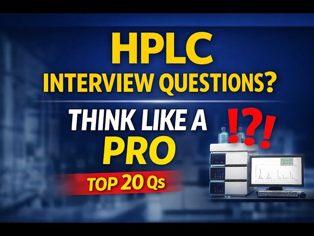 Top 20 HPLC Interview Questions | What Interviewers Expect
