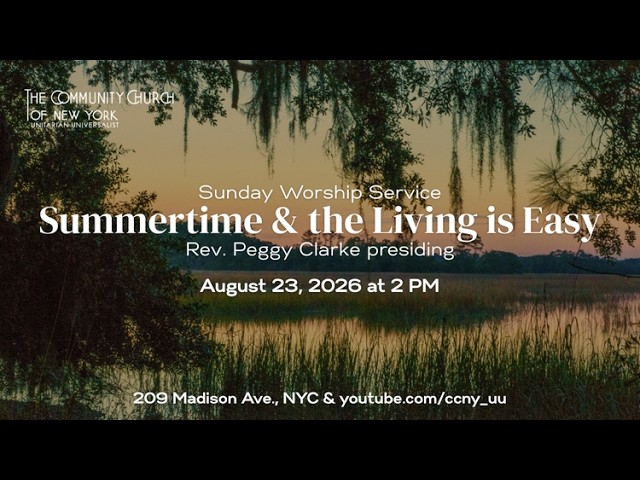 Summertime & the Living is Easy  - Worship Service Led by Rev. Peggy Clarke