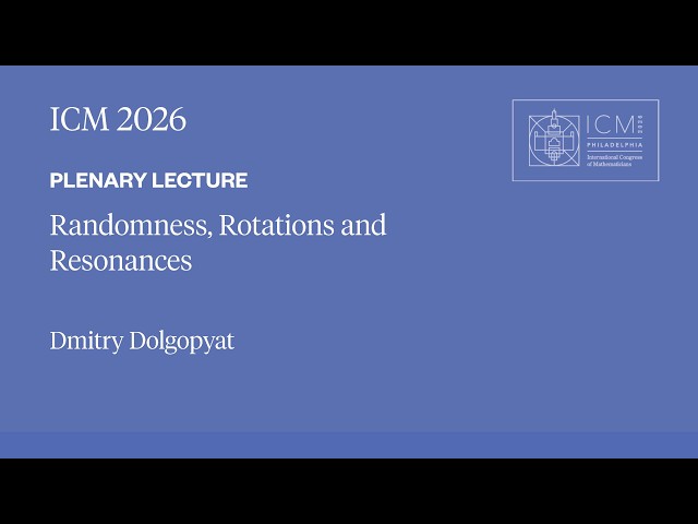 ICM 2026 Plenary Lecture - Dmitry Dolgopyat