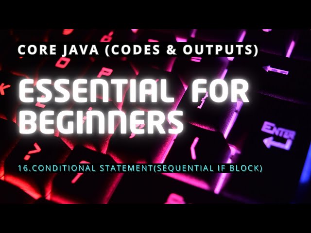 Conditional Statement - 2 | Core Java | Codes and Outputs | @J-SDE_Prasanna