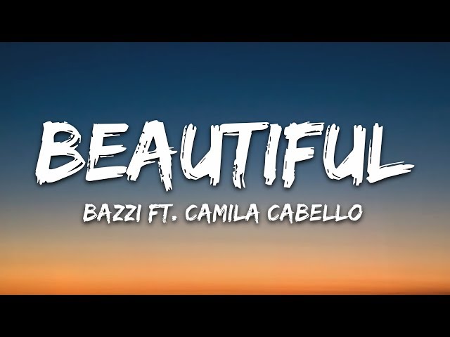 Bazzi, Camila Cabello - Beautiful (Lyrics)
