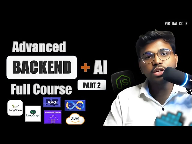 Advanced Backend + AI Full Course 🚀 | Part 2 | LangChain, LangGraph, RAG, Vector DB, AWS & CI/CD