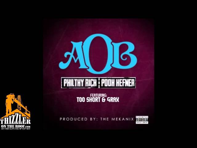 Philthy Rich x Pooh Hefner ft. Too Short, 4rAx - A.O.B. [Thizzler.com]