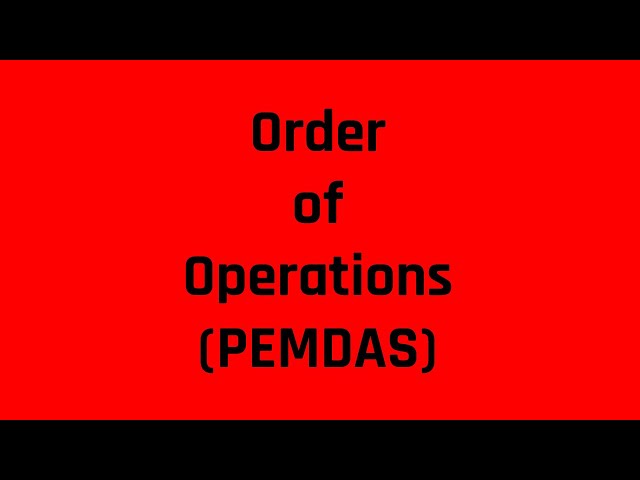 Order of Operations (PEMDAS): What You Need to Know for the Math Knowledge Subtest of the ASVAB