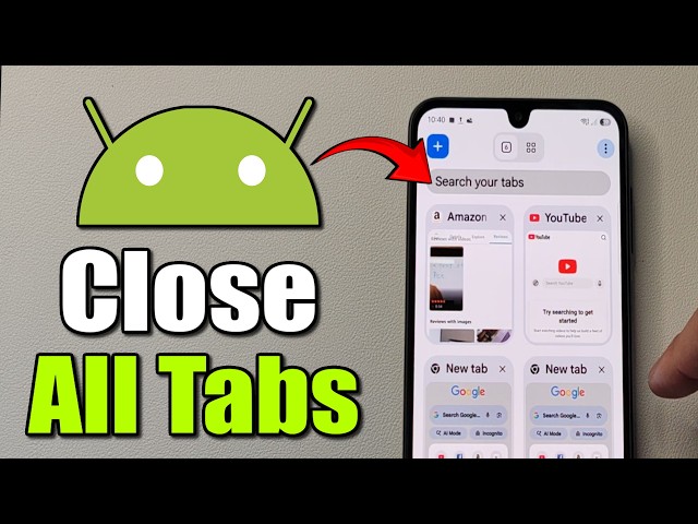 How To Close Tabs On Android Phone (Best Method)