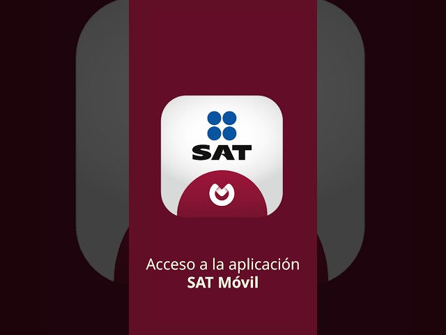 Accessing the SAT Móvil App