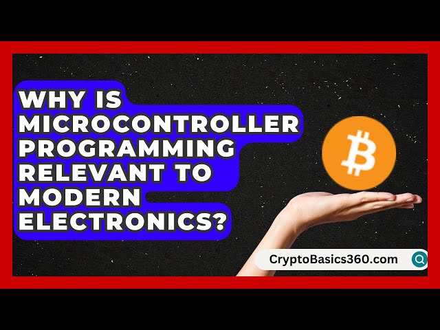 Why Is Microcontroller Programming Relevant to Modern Electronics?