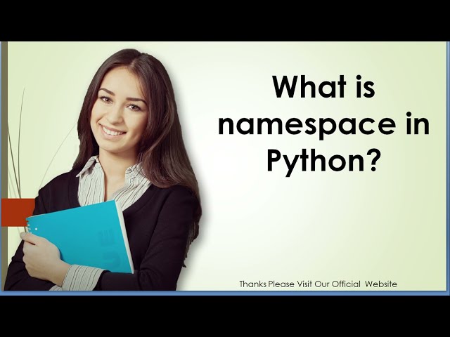 What is namespace in Python