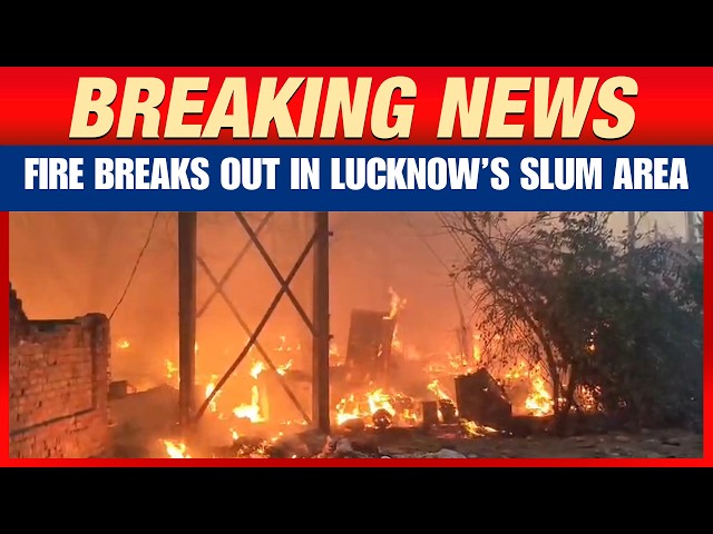 Massive Fire Breaks Out In Lucknow’s Vikas Nagar Slum Area | News9