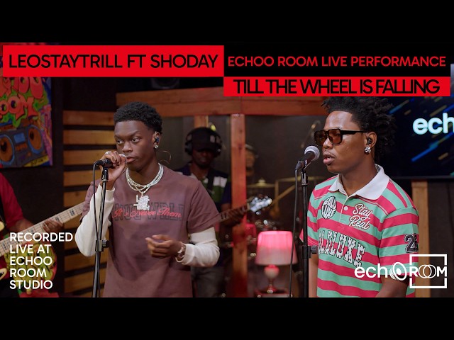 LEOSTAYTRILL FT. SHODAY – TILL THE WHEEL IS FALLING | LIVE PERFORMANCE AT ECHOOROOM 🎶