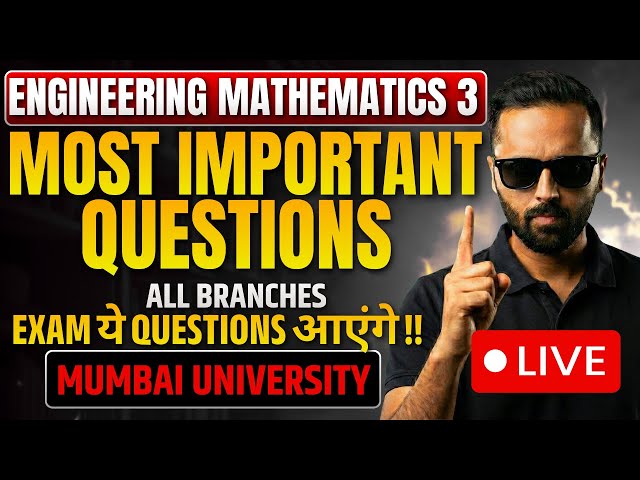 🔴LIVE | MOST IMP QUESTIONS | ENGINEERING MATHEMATICS 3 | MUMBAI UNIVERSITY | PRADEEP GIRI SIR