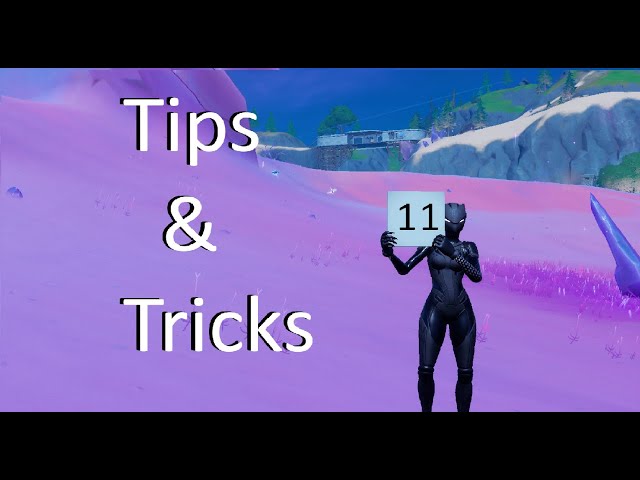 11 Tips & Tricks