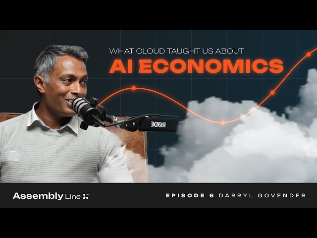 What Cloud Taught Us About AI Economics | Assembly Line EP6