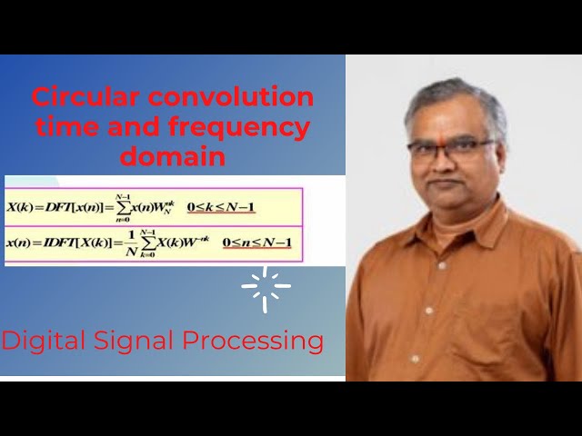 DSP 11: Circular Convolution time and frequency domain @ganapathireddy
