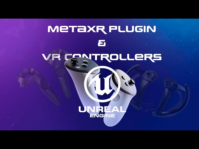 Unreal Engine 5: MetaXR Plugin & VRControllers