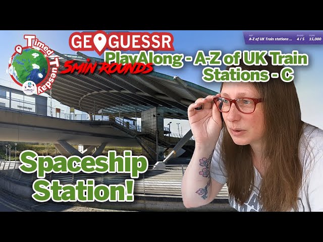 Let us C if this is a Win! GeoGuessr Play Along - A-Z of UK Train Stations (C)