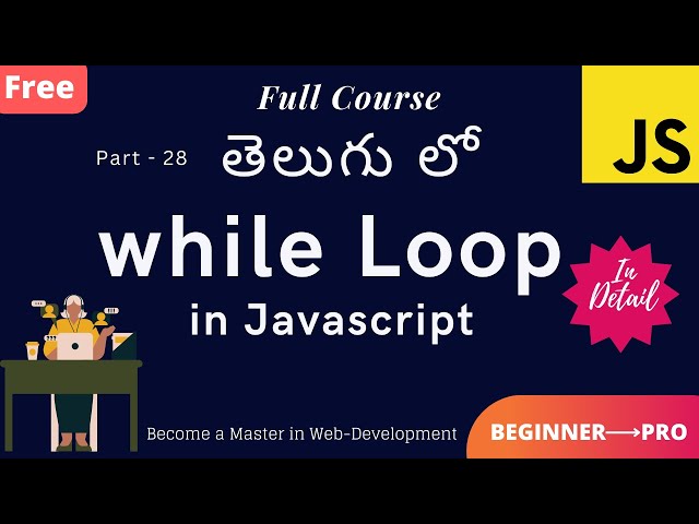 #28.  While Loop in JavaScript (Telugu)