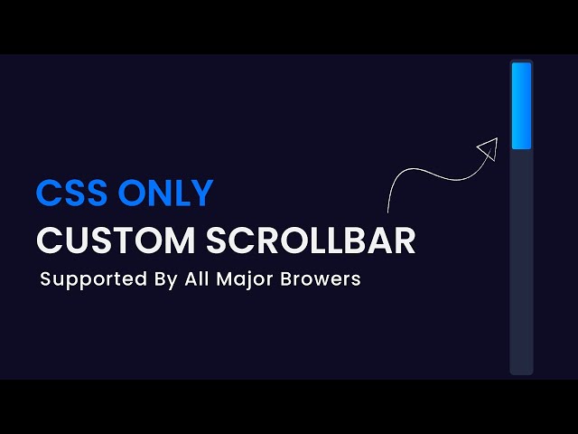 Custom Scrollbar With CSS | Supported By All Major Browsers