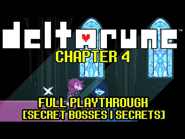 DELTARUNE CHAPTER 4 FULL PLAYTHROUGH [ No Commentary | SECRET BOSS ]