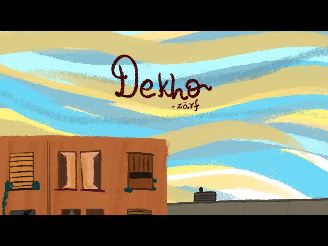 Zarf - Dekho | Official Video