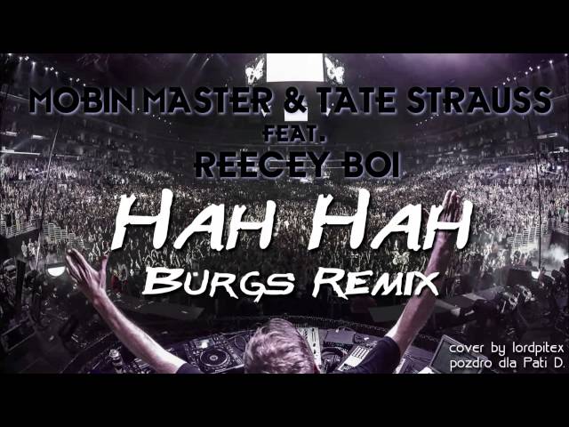 Mobin Master & Tate Strauss feat. Reecey Boi - Hah Hah (Burgs Remix)
