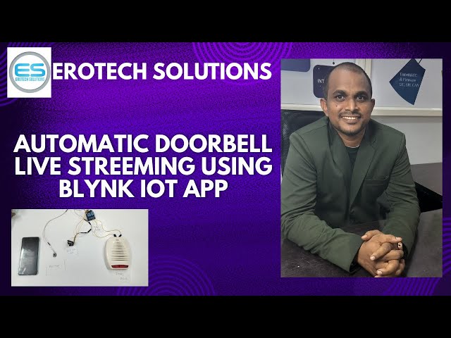 Automatic Doorbell Live Streaming Using Blynk IOT App||Erotech solutions||Hyderabad.