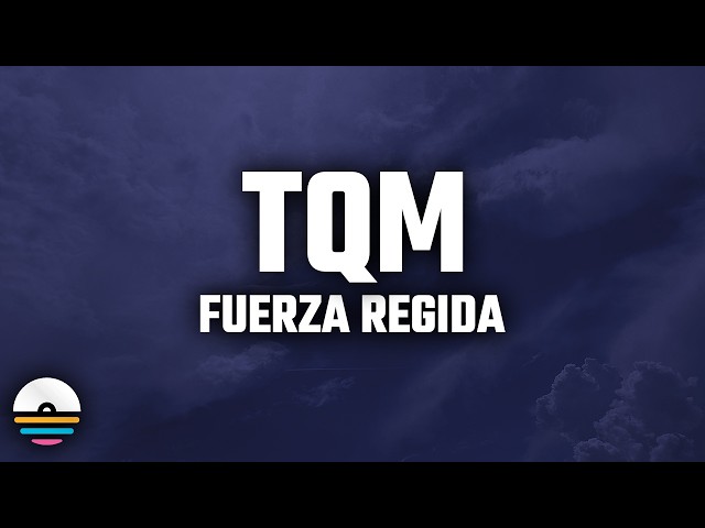 Fuerza Regida - TQM (Letra/Lyrics)