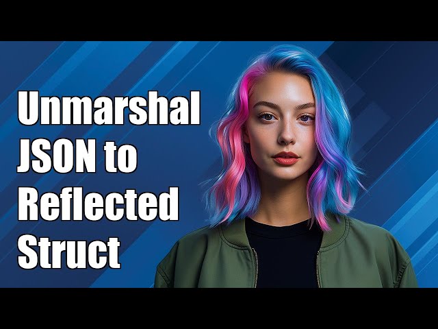 Unmarshal json to reflected struct