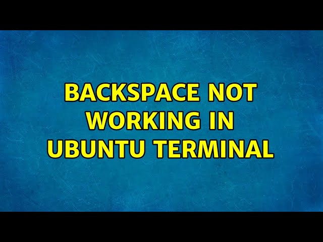 Backspace not working in ubuntu terminal