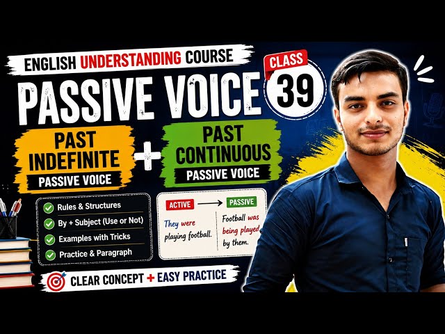 Past Continuous Passive Voice | Past Indefinite Revision + Paragraph Practice | Class 39