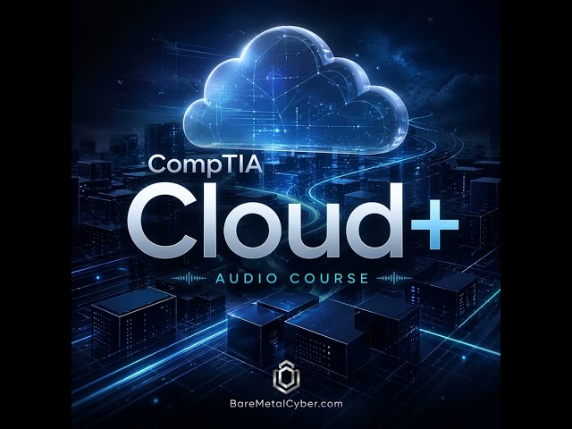 Episode 12 — Cloud Deployment Models — Public, Private, Hybrid, and Community
