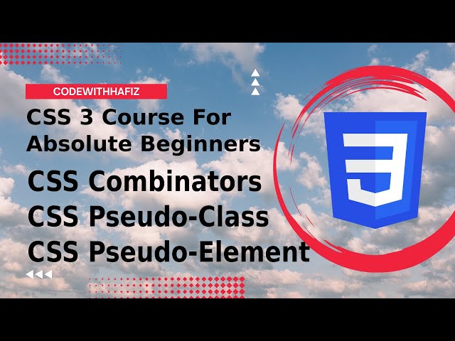 13 - CSS 3 Course for Absolute Beginners - CSS Combinators, Pseudo Classes and Pseudo Elements