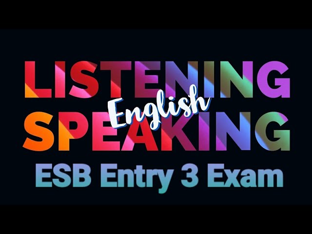 Full Explanation ESB Entry Level Award in ESOL Skills for Life (Speaking and Listening) Entry 3